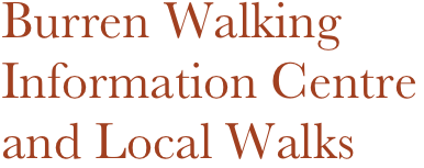 Burren Walking
Information Centre
and Local Walks