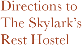 Directions to The Skylark’s Rest Hostel